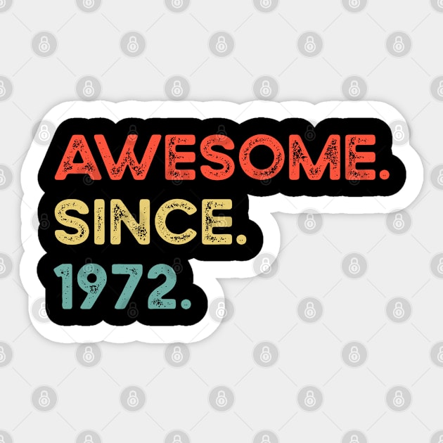 Awesome Since 1972 Sticker by silentboy